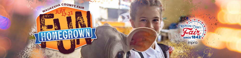 Join us July 17-21 for Homegrown Fun at the Waukesha County Fair