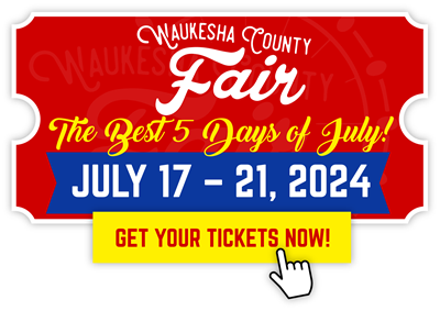 Buy your tickets now for the Waukesha County Fair July 17-21